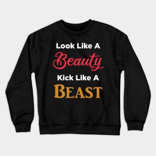 Look Like a Beauty Kick like a Beast Muay Thai Kickboxing Crewneck Sweatshirt